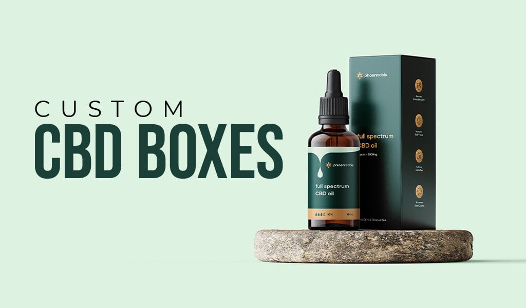 Custom CBD Boxes: Packaging Solutions for the CBD Industry